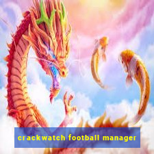 crackwatch football manager